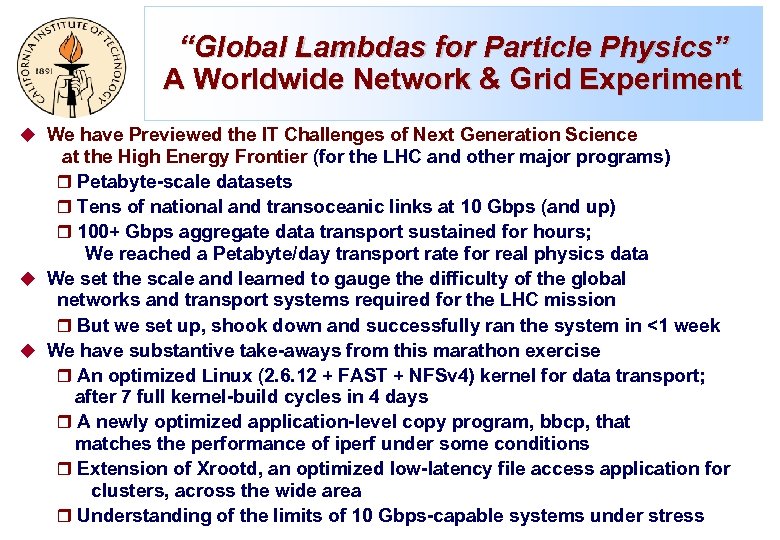 “Global Lambdas for Particle Physics” A Worldwide Network & Grid Experiment u We have