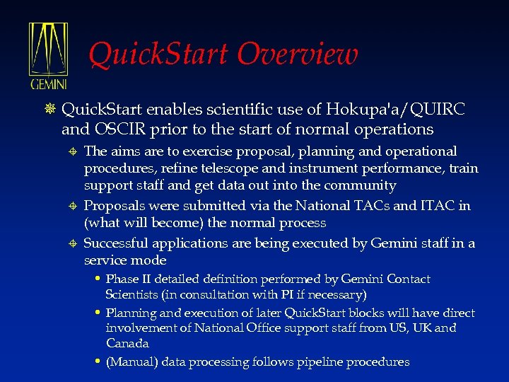 Quick. Start Overview ¯ Quick. Start enables scientific use of Hokupa'a/QUIRC and OSCIR prior