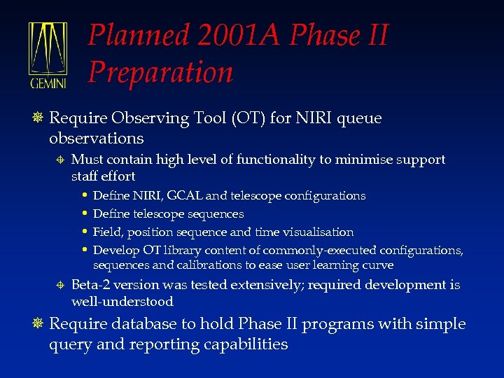 Planned 2001 A Phase II Preparation ¯ Require Observing Tool (OT) for NIRI queue