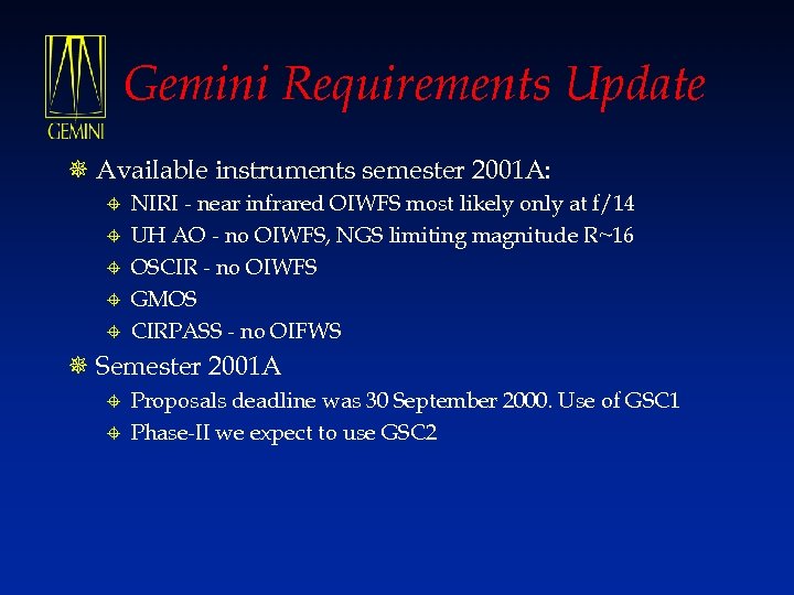 Gemini Requirements Update ¯ Available instruments semester 2001 A: ± ± ± NIRI -