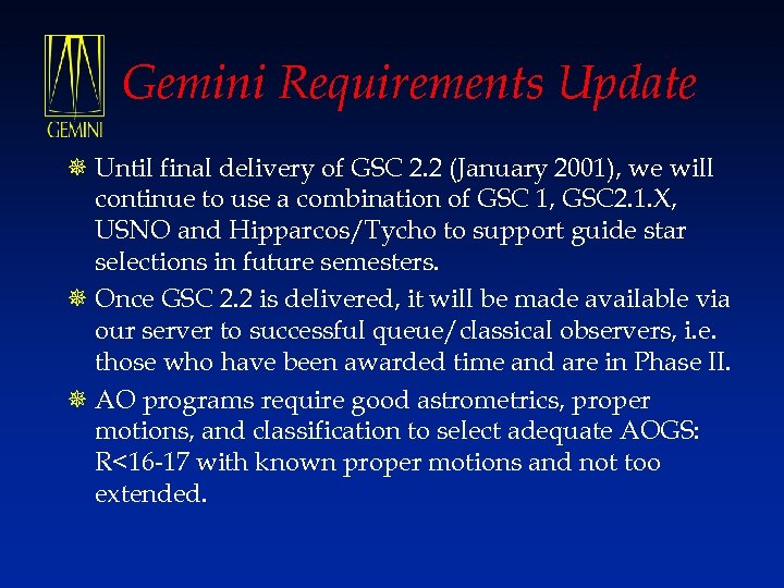 Gemini Requirements Update ¯ Until final delivery of GSC 2. 2 (January 2001), we