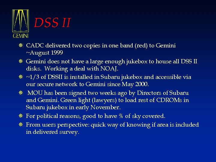 DSS II ¯ CADC delivered two copies in one band (red) to Gemini ~August