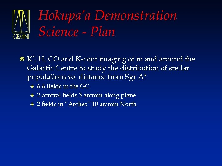 Hokupa’a Demonstration Science - Plan ¯ K’, H, CO and K-cont imaging of in