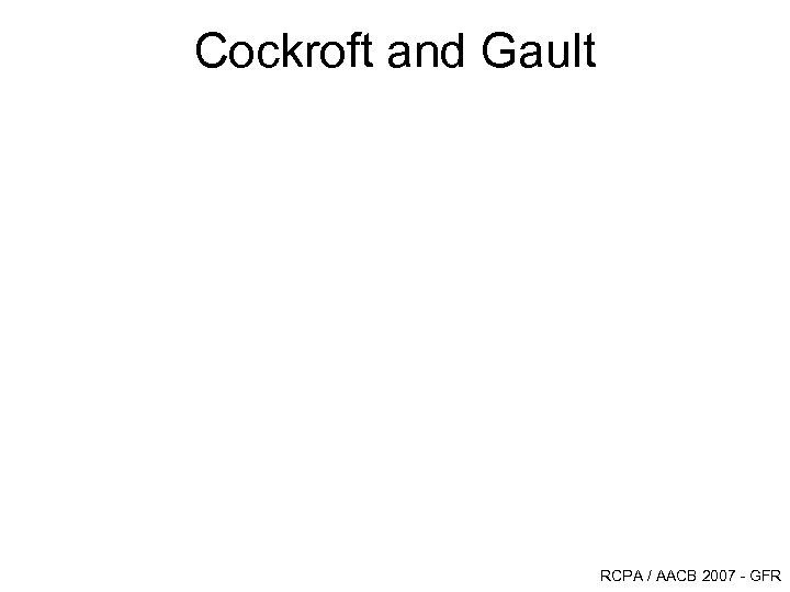 Cockroft and Gault RCPA / AACB 2007 - GFR 