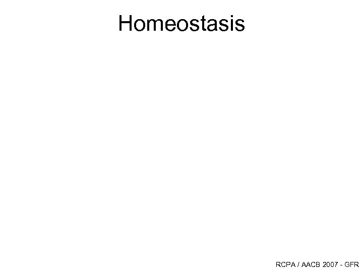 Homeostasis RCPA / AACB 2007 - GFR 