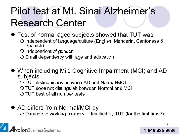 Pilot test at Mt. Sinai Alzheimer’s Research Center l Test of normal aged subjects