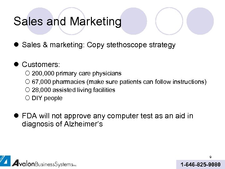 Sales and Marketing l Sales & marketing: Copy stethoscope strategy l Customers: ¡ 200,