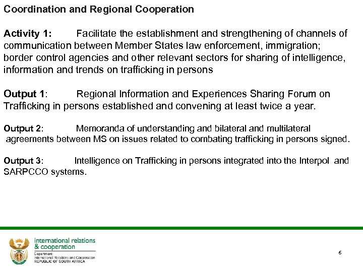 Coordination and Regional Cooperation Activity 1: Facilitate the establishment and strengthening of channels of
