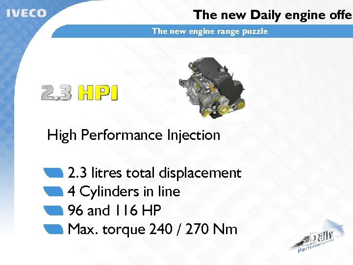 The new Daily engine offer The new engine range puzzle High Performance Injection 2.