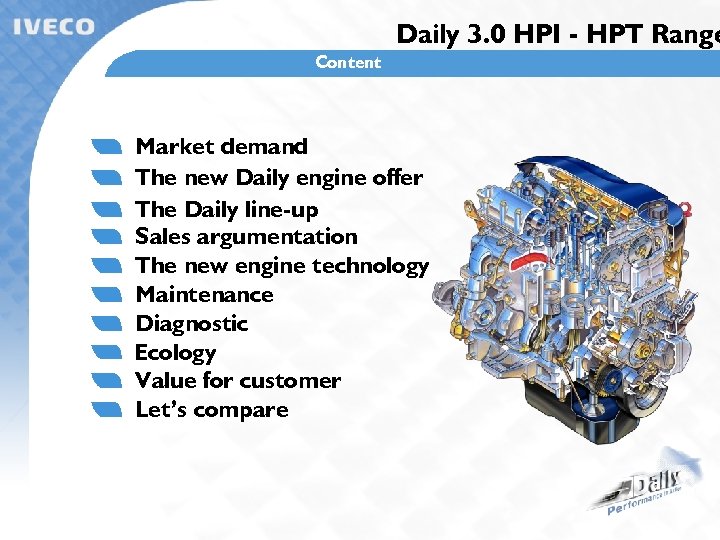 Daily 3. 0 HPI - HPT Range Content Market demand The new Daily engine