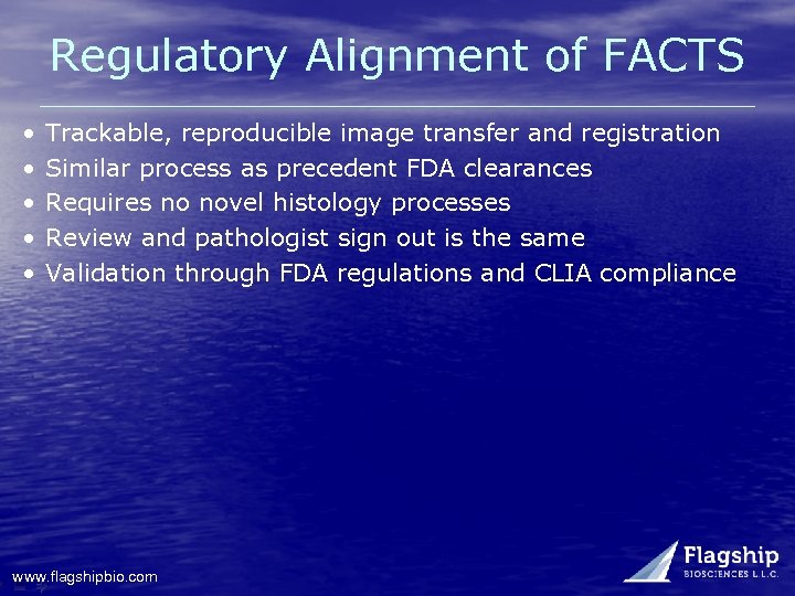 Regulatory Alignment of FACTS • • • Trackable, reproducible image transfer and registration Similar