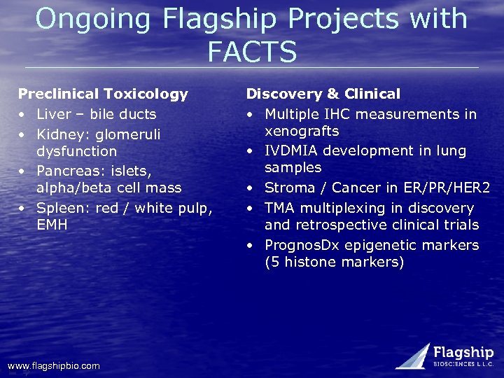 Ongoing Flagship Projects with FACTS Preclinical Toxicology • Liver – bile ducts • Kidney: