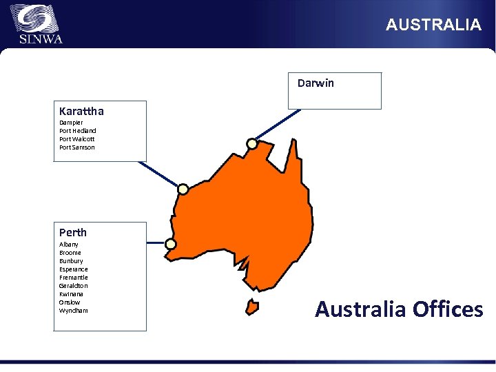 AUSTRALIA Darwin Karattha Dampier Port Hedland Port Walcott Port Samson Perth Albany Broome Bunbury