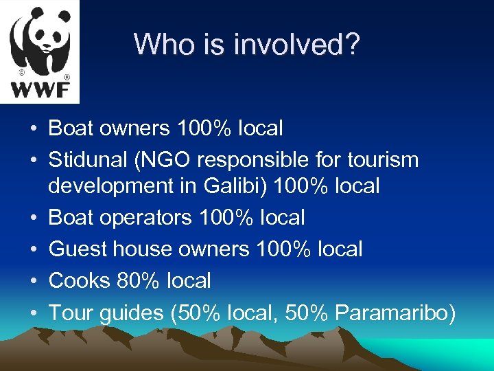 Who is involved? • Boat owners 100% local • Stidunal (NGO responsible for tourism