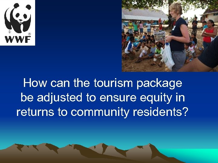 How can the tourism package be adjusted to ensure equity in returns to community