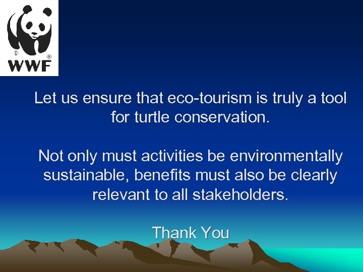 Let us ensure that eco-tourism is truly a tool for turtle conservation. Not only