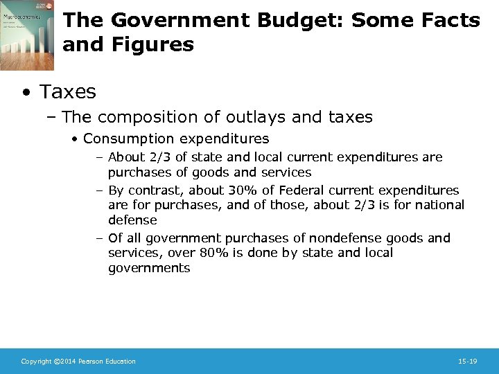 The Government Budget: Some Facts and Figures • Taxes – The composition of outlays