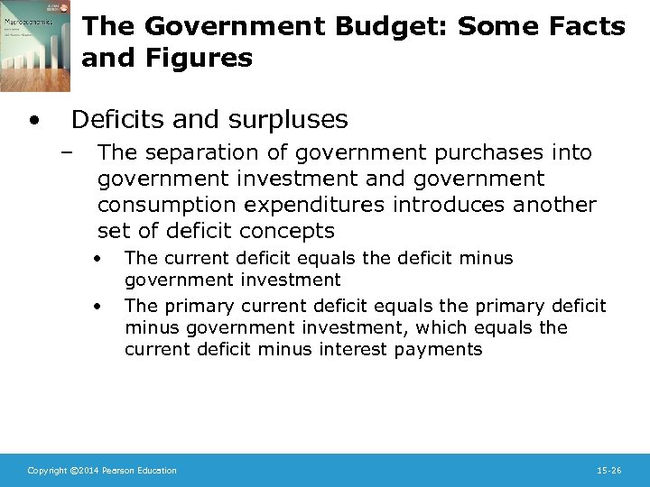 The Government Budget: Some Facts and Figures • Deficits and surpluses – The separation
