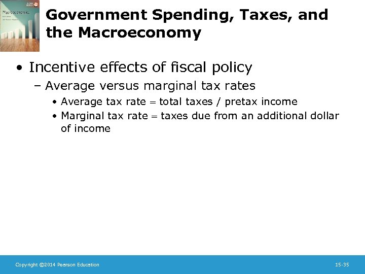 Government Spending, Taxes, and the Macroeconomy • Incentive effects of fiscal policy – Average