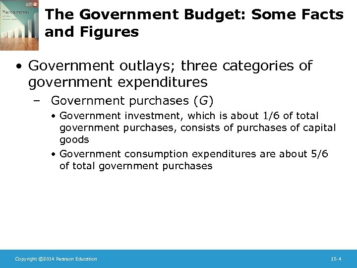 The Government Budget: Some Facts and Figures • Government outlays; three categories of government