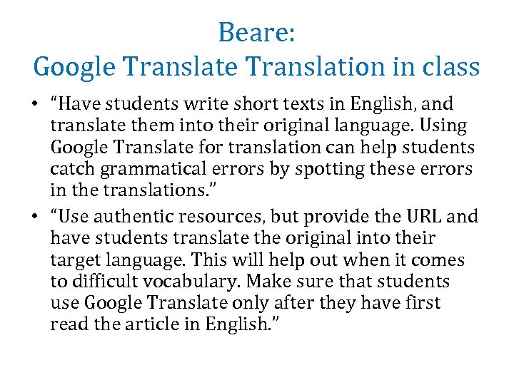 Beare: Google Translation in class • “Have students write short texts in English, and