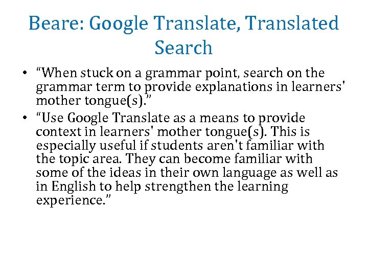 Beare: Google Translate, Translated Search • “When stuck on a grammar point, search on