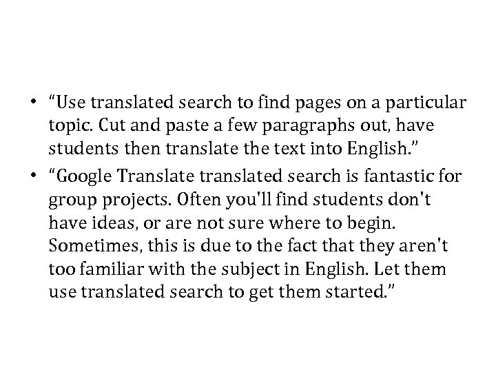  • “Use translated search to find pages on a particular topic. Cut and