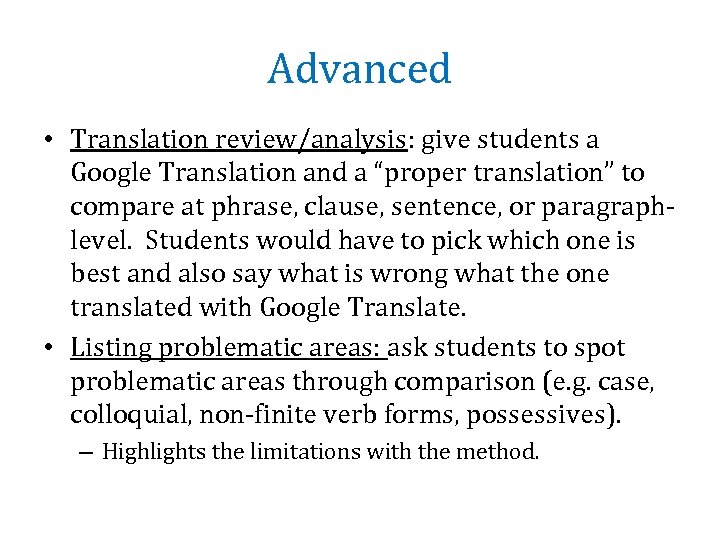 Advanced • Translation review/analysis: give students a Google Translation and a “proper translation” to