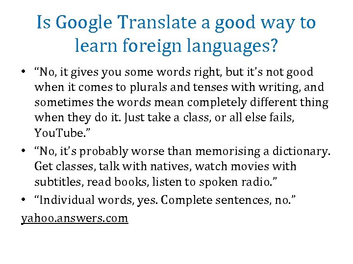 Is Google Translate a good way to learn foreign languages? • “No, it gives