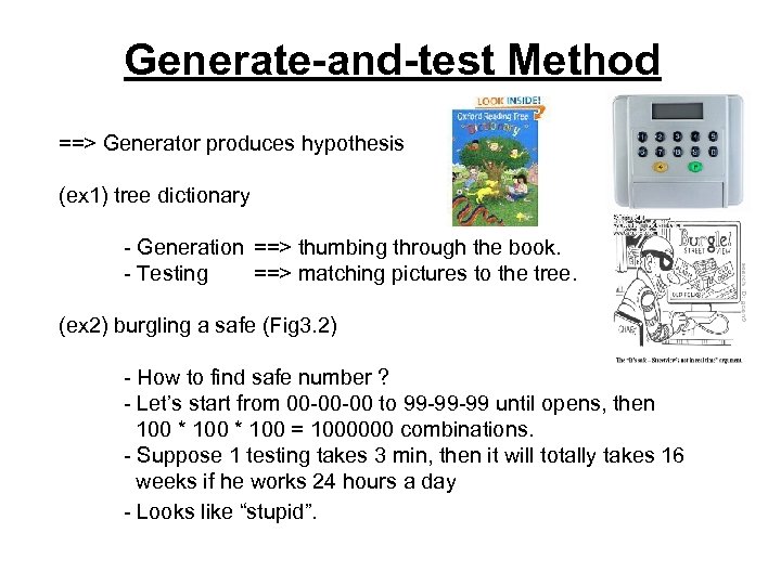Generate-and-test Method ==> Generator produces hypothesis (ex 1) tree dictionary - Generation ==> thumbing