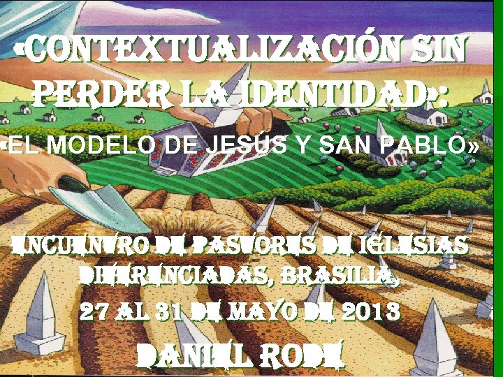  «CONTEXTUALIZACIÓN SIN PERDER LA IDENTIDAD» : «EL MODELO DE JESÚS Y SAN PABLO»