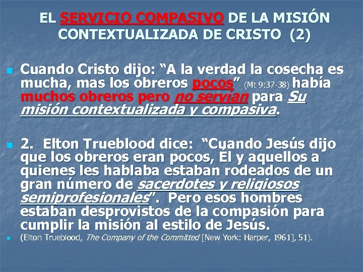 EL SERVICIO COMPASIVO DE LA MISIÓN CONTEXTUALIZADA DE CRISTO (2) n n n Cuando
