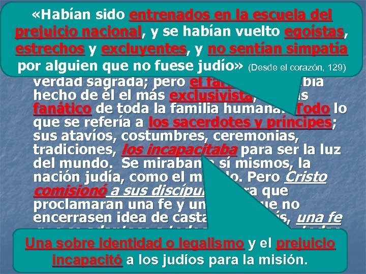  «Habían sido entrenados en la escuela del LOS GALILEOS EN LUGAR DE LOS
