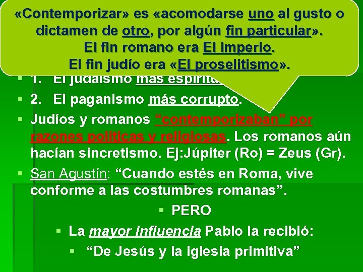  «Contemporizar» es «acomodarse uno al gusto o DOS MUNDOS EN PABLO: JUDÍO Y