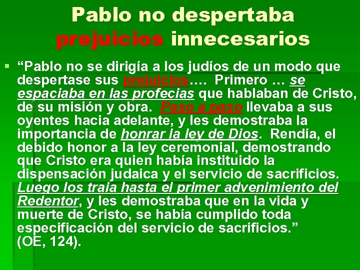 Pablo no despertaba prejuicios innecesarios § “Pablo no se dirigía a los judíos de