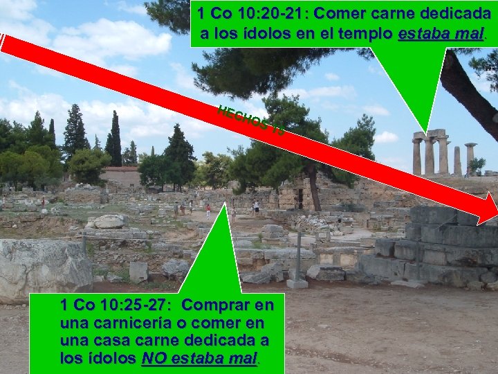 1 Co 10: 20 -21: Comer carne dedicada a los ídolos en el templo