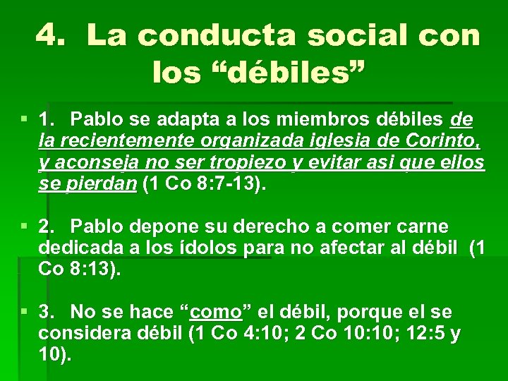 4. La conducta social con los “débiles” § 1. Pablo se adapta a los