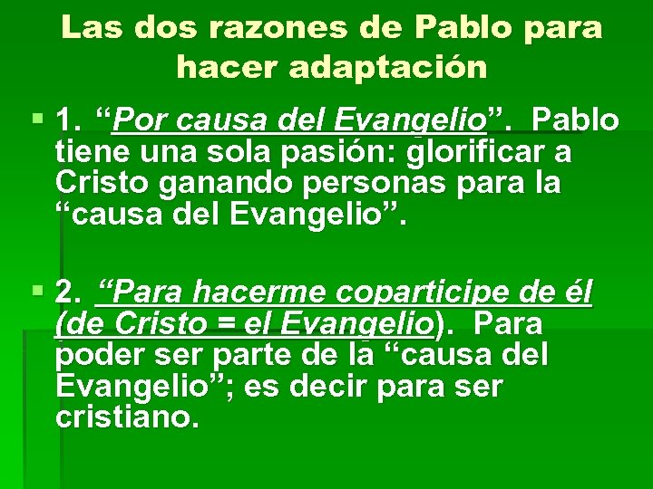 Las dos razones de Pablo para hacer adaptación § 1. “Por causa del Evangelio”.