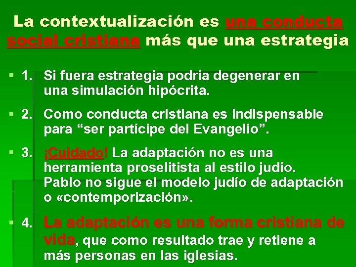La contextualización es una conducta social cristiana más que una estrategia § 1. Si