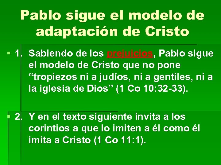 Pablo sigue el modelo de adaptación de Cristo § 1. Sabiendo de los prejuicios,
