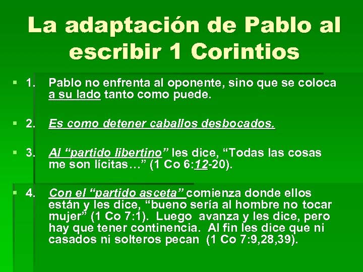 La adaptación de Pablo al escribir 1 Corintios § 1. Pablo no enfrenta al
