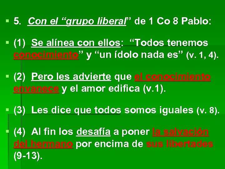 § 5. Con el “grupo liberal” de 1 Co 8 Pablo: § (1) Se