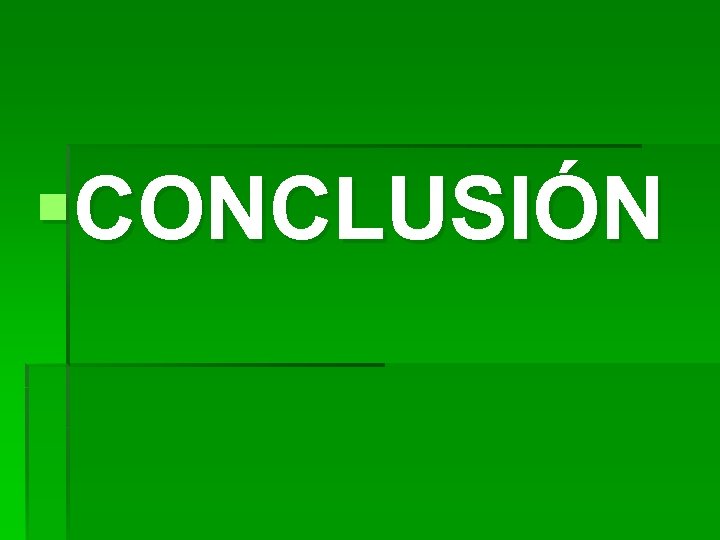 §CONCLUSIÓN 