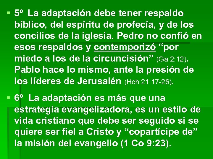 § 5º La adaptación debe tener respaldo bíblico, del espíritu de profecía, y de