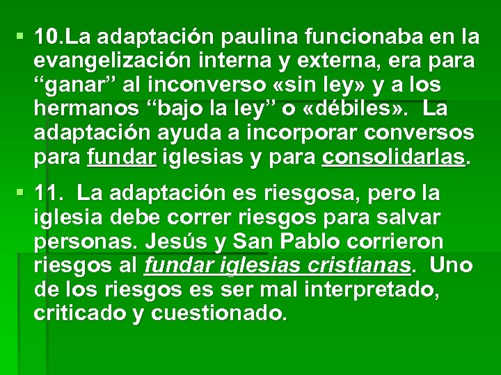 § 10. La adaptación paulina funcionaba en la evangelización interna y externa, era para