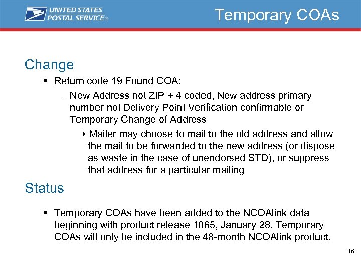 Temporary COAs Change § Return code 19 Found COA: – New Address not ZIP