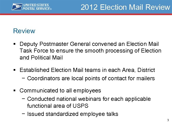 2012 Election Mail Review § Deputy Postmaster General convened an Election Mail Task Force