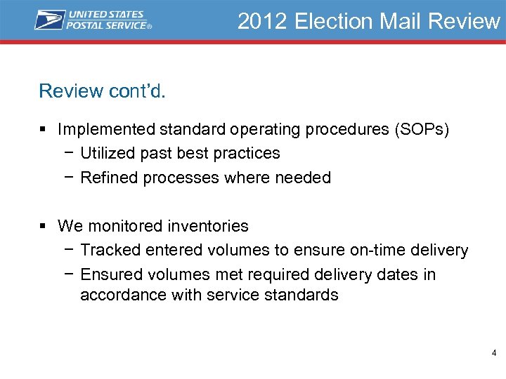 2012 Election Mail Review cont’d. § Implemented standard operating procedures (SOPs) − Utilized past