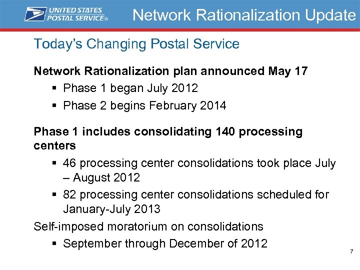 Network Rationalization Update Today’s Changing Postal Service Network Rationalization plan announced May 17 §