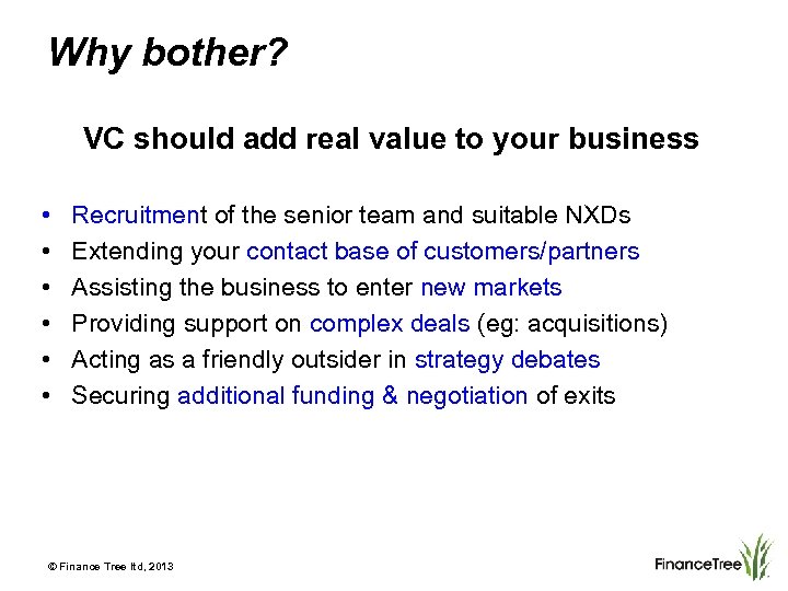 Why bother? VC should add real value to your business • • • Recruitment